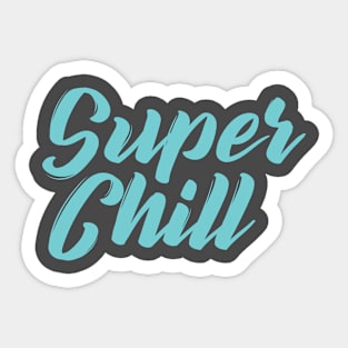 Super Chill Sticker